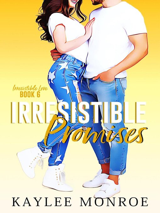 Title details for Irresistible Promises by Kaylee Monroe - Available
